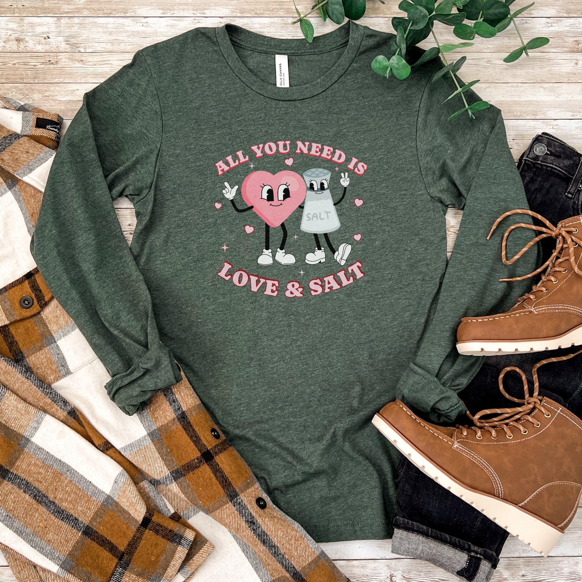 All You Need is Love and Salt Long Sleeve Shirt