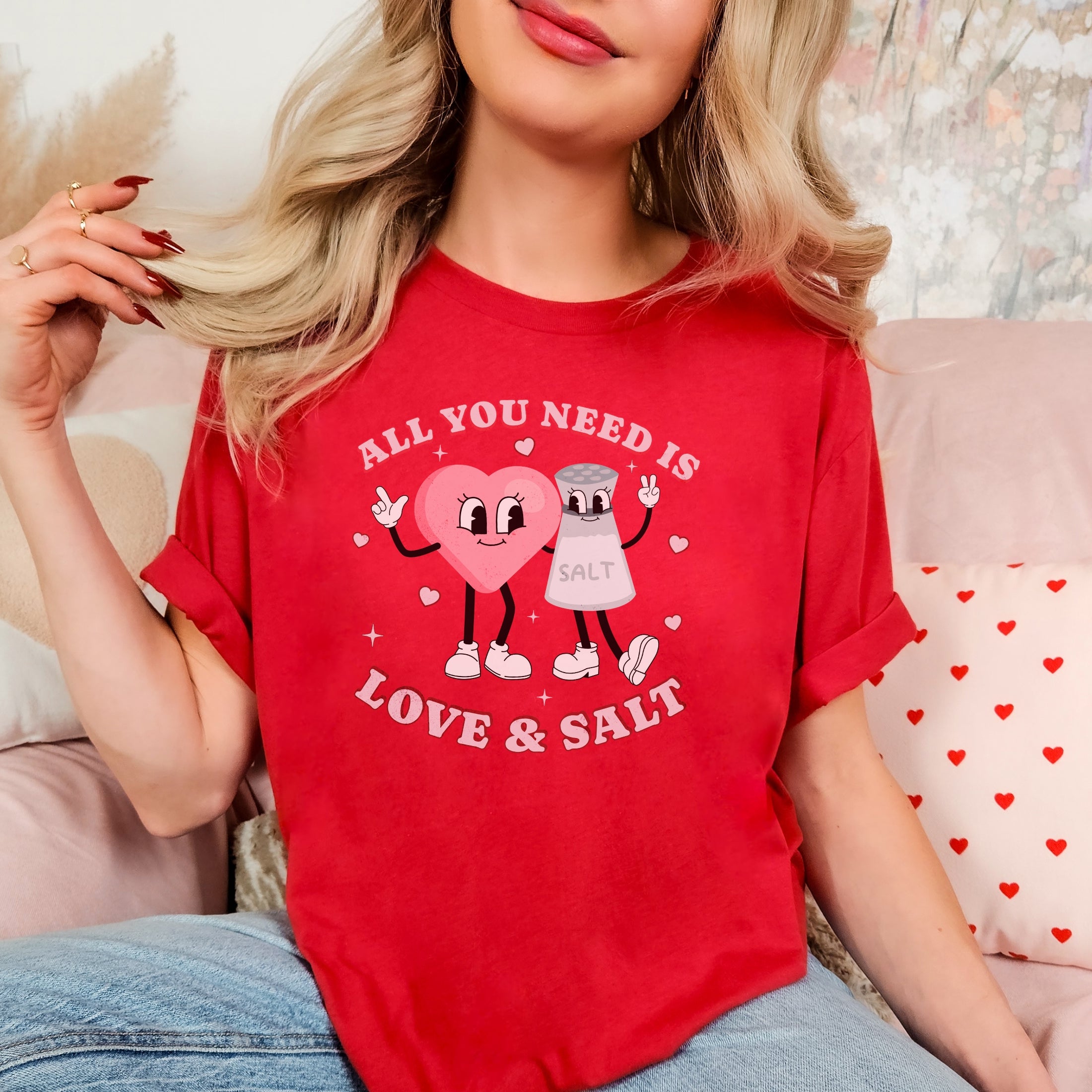 All You Need is Love and Salt Shirt