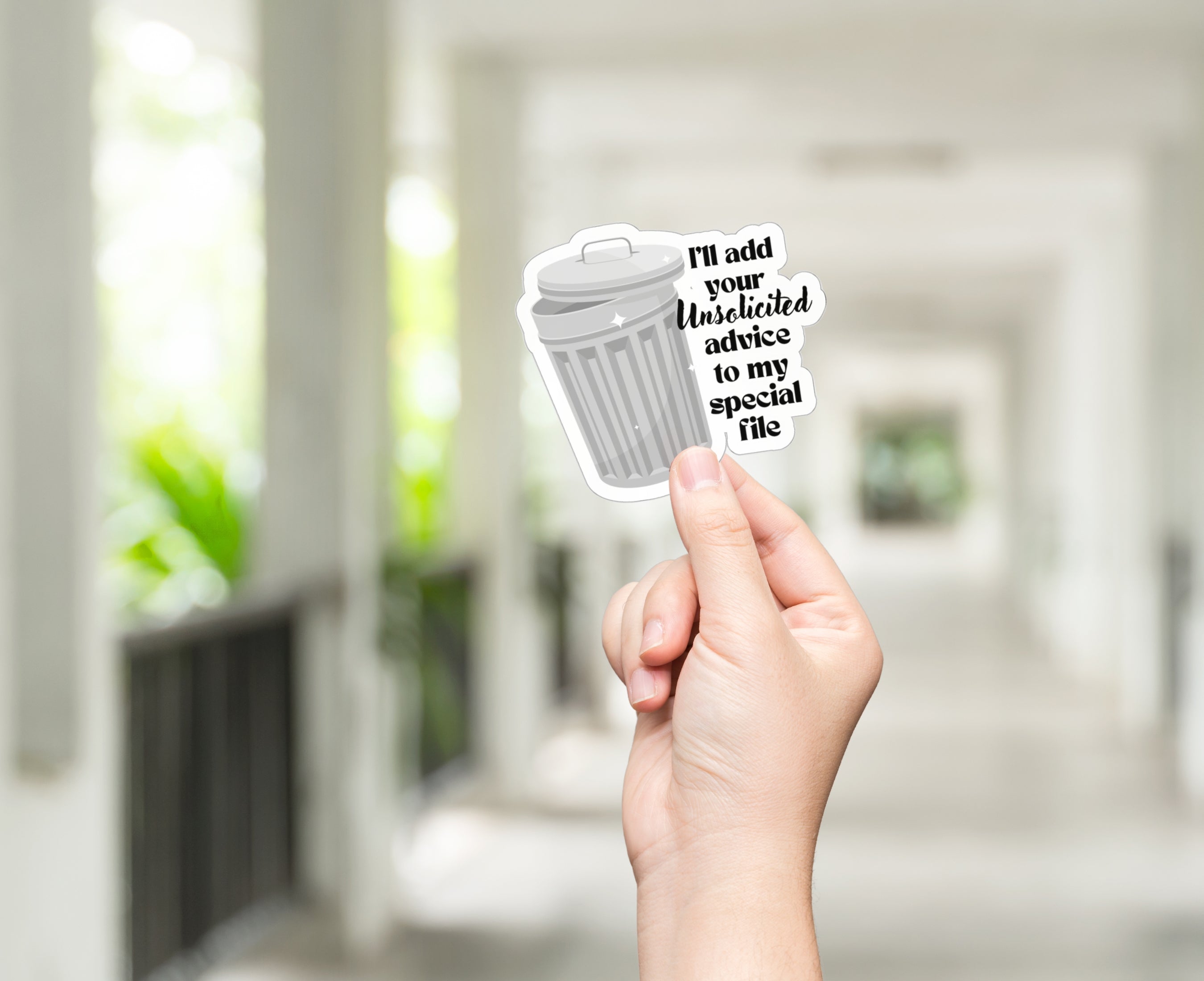 Sticker of trash can that says I'll add your unsolicited advice to my special file