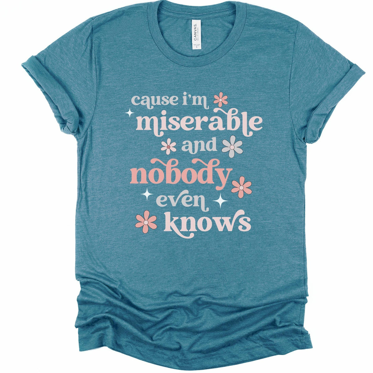 Cause I'm Miserable and Nobody Even Knows Chronic Illness Song Lyrics T-Shirt