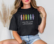 Color the World in Kindness T-Shirt - Comfort Colors®