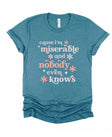 Cause I'm Miserable and Nobody Even Knows Chronic Illness Song Lyrics T-Shirt