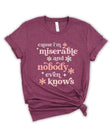 Cause I'm Miserable and Nobody Even Knows Chronic Illness Song Lyrics T-Shirt