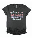 I Sleep A Lot But I am So Productive Chronic Fatigue Song Lyrics T-Shirt