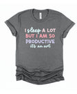 I Sleep A Lot But I am So Productive Chronic Fatigue Song Lyrics T-Shirt