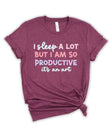 I Sleep A Lot But I am So Productive Chronic Fatigue Song Lyrics T-Shirt