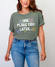 One Flare Day Later Chronic Illness T-Shirt