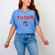 Now You Know Comfort Colors T-Shirt